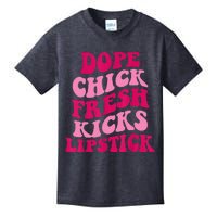 Dope Chick Fresh Kicks Lipstick Funny Saying Kids T-Shirt