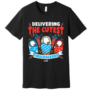 Delivering Cutest Firecrackers Funny L&D Nurse 4th of July Premium T-Shirt