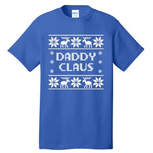 Daddy Claus Funny Christmas Ugly Style Father Dad Gift Tall T-Shirt