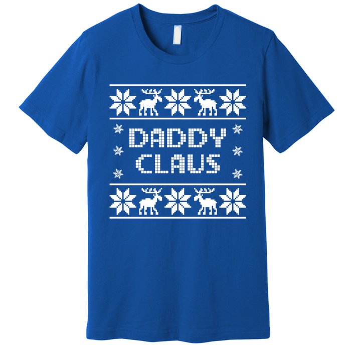 Daddy Claus Funny Christmas Ugly Style Father Dad Gift Premium T-Shirt