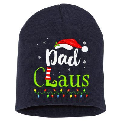 Dad Claus Family Santa Christmas Idea Matching Xmas Short Acrylic Beanie