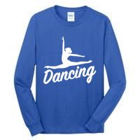 Dancing Cool Gift Tall Long Sleeve T-Shirt