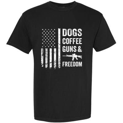 DOGS COFFEE GUNS & FREEDOM Funny Pro Gun American Flag Garment-Dyed Heavyweight T-Shirt