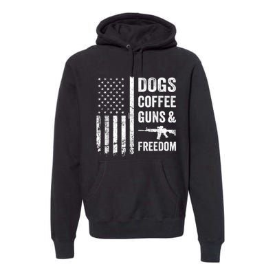 DOGS COFFEE GUNS & FREEDOM Funny Pro Gun American Flag Premium Hoodie