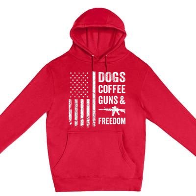 DOGS COFFEE GUNS & FREEDOM Funny Pro Gun American Flag Premium Pullover Hoodie