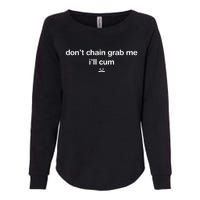 DonT Chain Grab Me ILl Cum Womens California Wash Sweatshirt