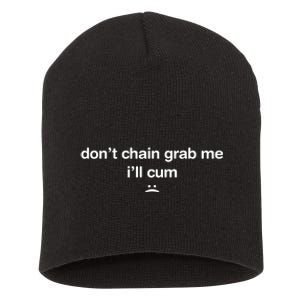 DonT Chain Grab Me ILl Cum Short Acrylic Beanie