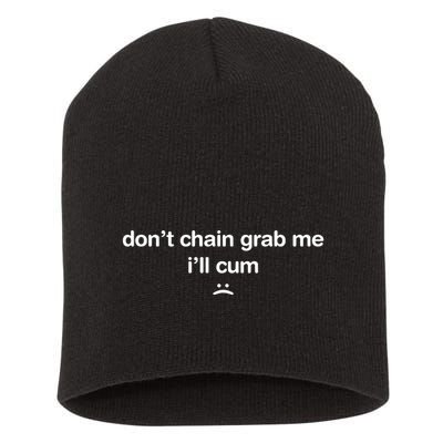 DonT Chain Grab Me ILl Cum Short Acrylic Beanie