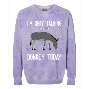 Donkey Cute Gift Only Talking To My Donkey Gift Colorblast Crewneck Sweatshirt