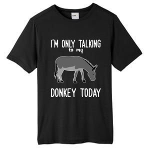 Donkey Cute Gift Only Talking To My Donkey Gift Tall Fusion ChromaSoft Performance T-Shirt