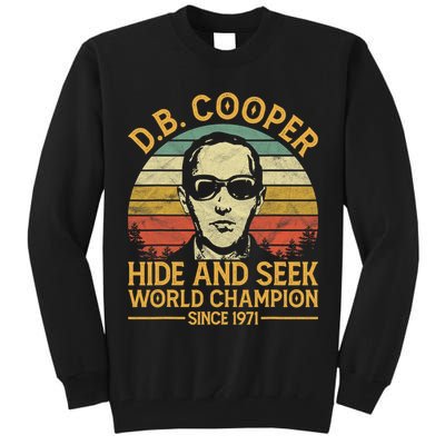 D.B. Coopers Hide And Seek Champion Since 1971 Db Cooper Tall Sweatshirt