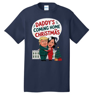 DaddyS Coming Home For Christmas ILl Be Home Trump Xmas Tall T-Shirt