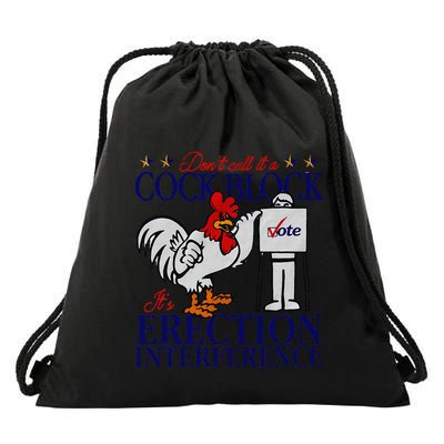 DonT Call It A Cock Block. ItS Erection Interference. Drawstring Bag