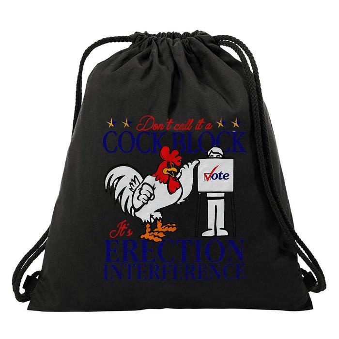 DonT Call It A Cock Block. ItS Erection Interference. Drawstring Bag