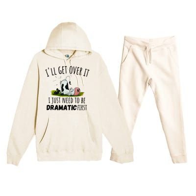 Dairy Cow ILl Get Over It I Just Need To Be Dramatic First Premium Hooded Sweatsuit Set