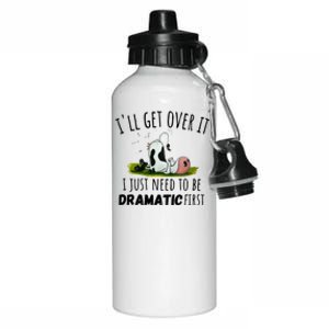 Dairy Cow ILl Get Over It I Just Need To Be Dramatic First Aluminum Water Bottle