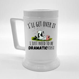 Dairy Cow ILl Get Over It I Just Need To Be Dramatic First Beer Stein