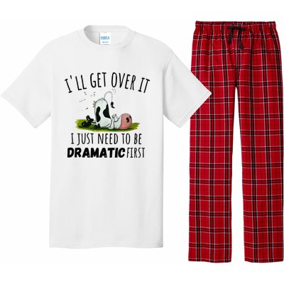 Dairy Cow ILl Get Over It I Just Need To Be Dramatic First Pajama Set