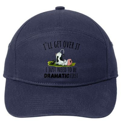 Dairy Cow ILl Get Over It I Just Need To Be Dramatic First 7-Panel Snapback Hat