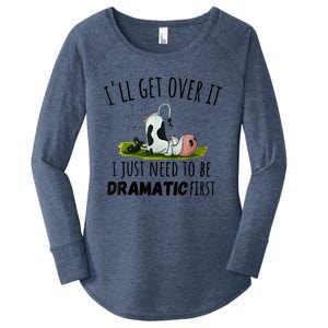 Dairy Cow ILl Get Over It I Just Need To Be Dramatic First Women's Perfect Tri Tunic Long Sleeve Shirt