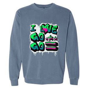 D C I Love Go Go Music Gift For Kids And Adults Garment-Dyed Sweatshirt