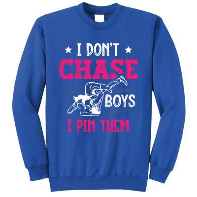 Dont Chase I Pin Them Wrestling Wrestler Gift Sweatshirt