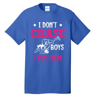 Dont Chase I Pin Them Wrestling Wrestler Gift Tall T-Shirt