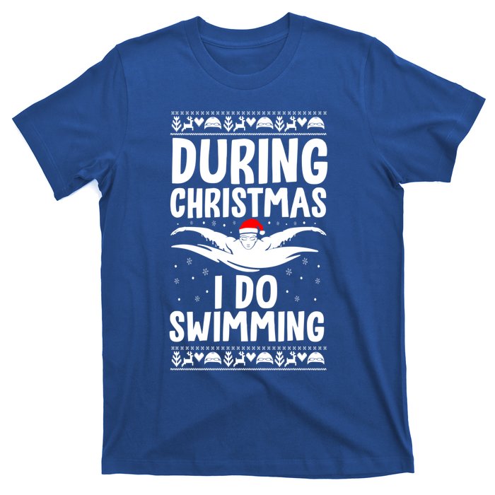 During Christmas I Do Swimming Holiday Swimmer Xmas Swim Gift T-Shirt