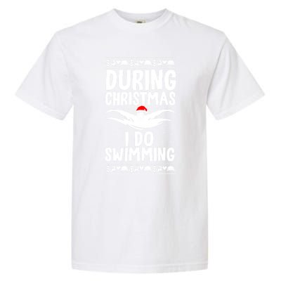 During Christmas I Do Swimming Holiday Swimmer Xmas Swim Gift Garment-Dyed Heavyweight T-Shirt