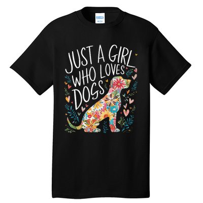 Dog Cute Just A Girl Who Loves Dogs Tall T-Shirt