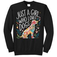 Dog Cute Just A Girl Who Loves Dogs Tall Sweatshirt