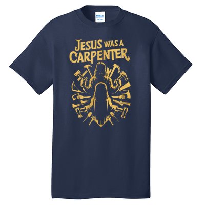 Divine Craftsman: Jesus Was A Carpenter Tall T-Shirt