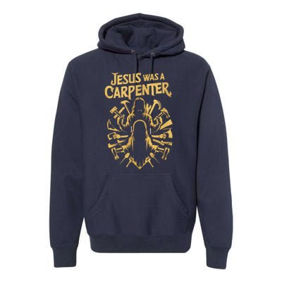 Divine Craftsman: Jesus Was A Carpenter Premium Hoodie