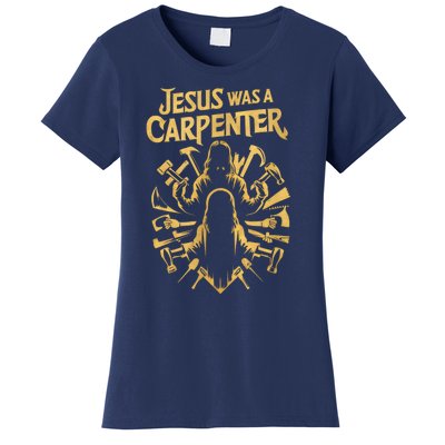 Divine Craftsman: Jesus Was A Carpenter Women's T-Shirt