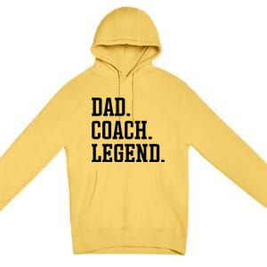 Dad Coach Legend Coach Dad Premium Pullover Hoodie