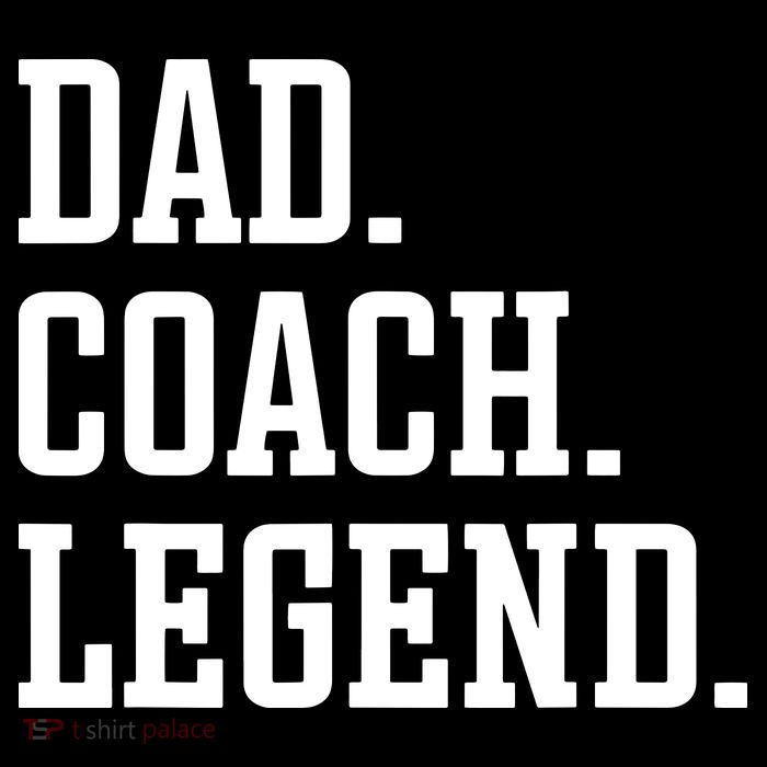 Dad Coach Legend Coach Dad T-Shirt
