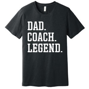 Dad Coach Legend Coach Dad Premium T-Shirt