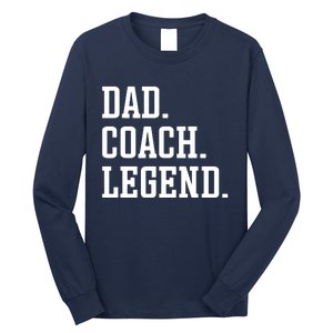 Dad Coach Legend Coach Dad Long Sleeve Shirt