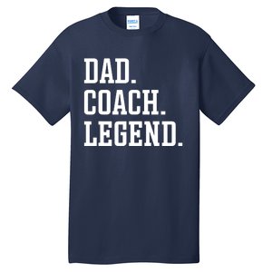 Dad Coach Legend Coach Dad Tall T-Shirt