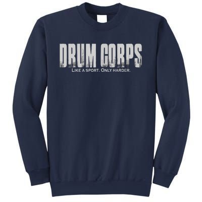 Drum Corps Like A Sport Only Harder Funny Drumline Sweatshirt