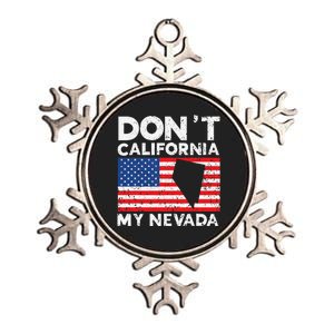 Don't California My Nevada USA America Nevadians Nevadans Metallic Star Ornament