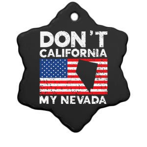 Don't California My Nevada USA America Nevadians Nevadans Ceramic Star Ornament