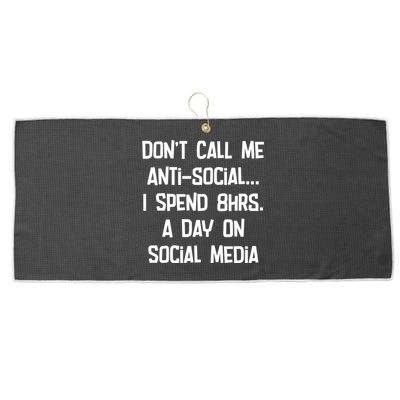 Don't Call Me Antisocial, I Spend 8hrs A Day On Social Media Large Microfiber Waffle Golf Towel