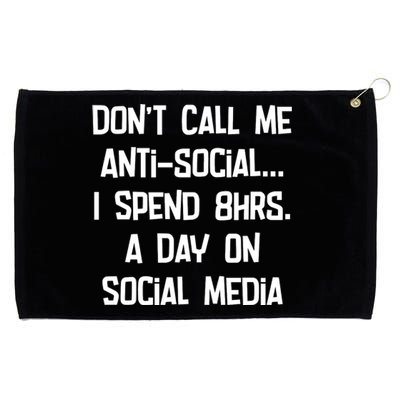 Don't Call Me Antisocial, I Spend 8hrs A Day On Social Media Grommeted Golf Towel