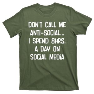 Don't Call Me Antisocial, I Spend 8hrs A Day On Social Media T-Shirt