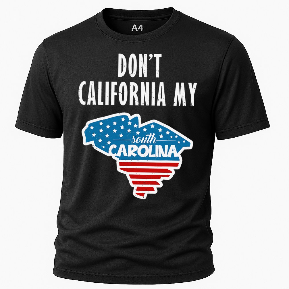 Don't California My South Carolina Performance Shirt