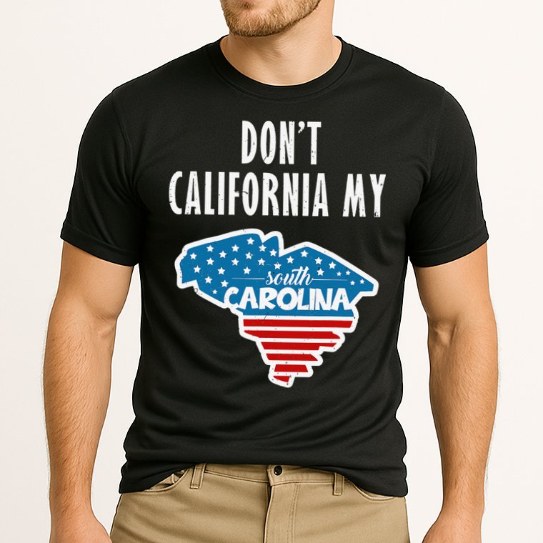 Don't California My South Carolina Performance Shirt