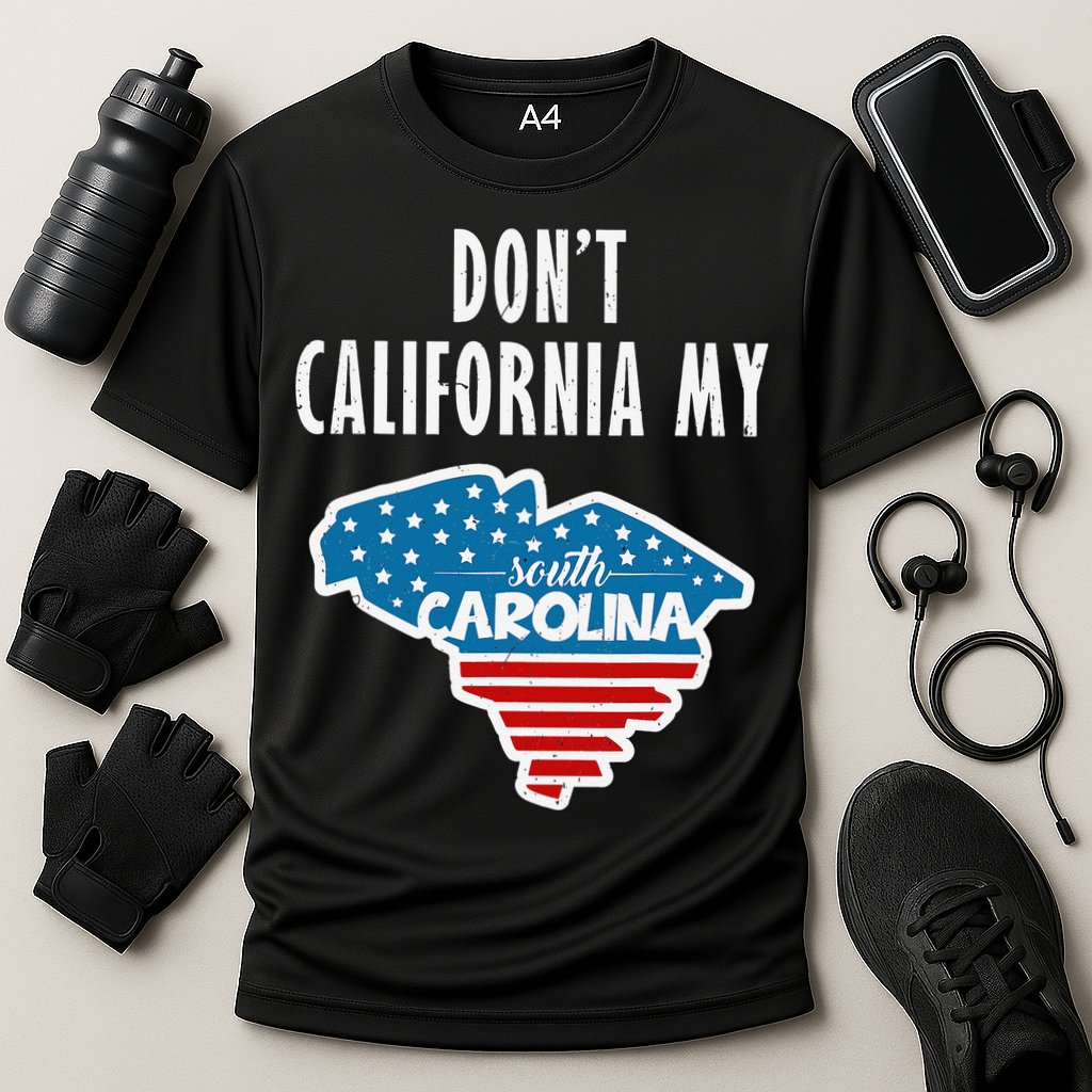 Don't California My South Carolina Performance Shirt
