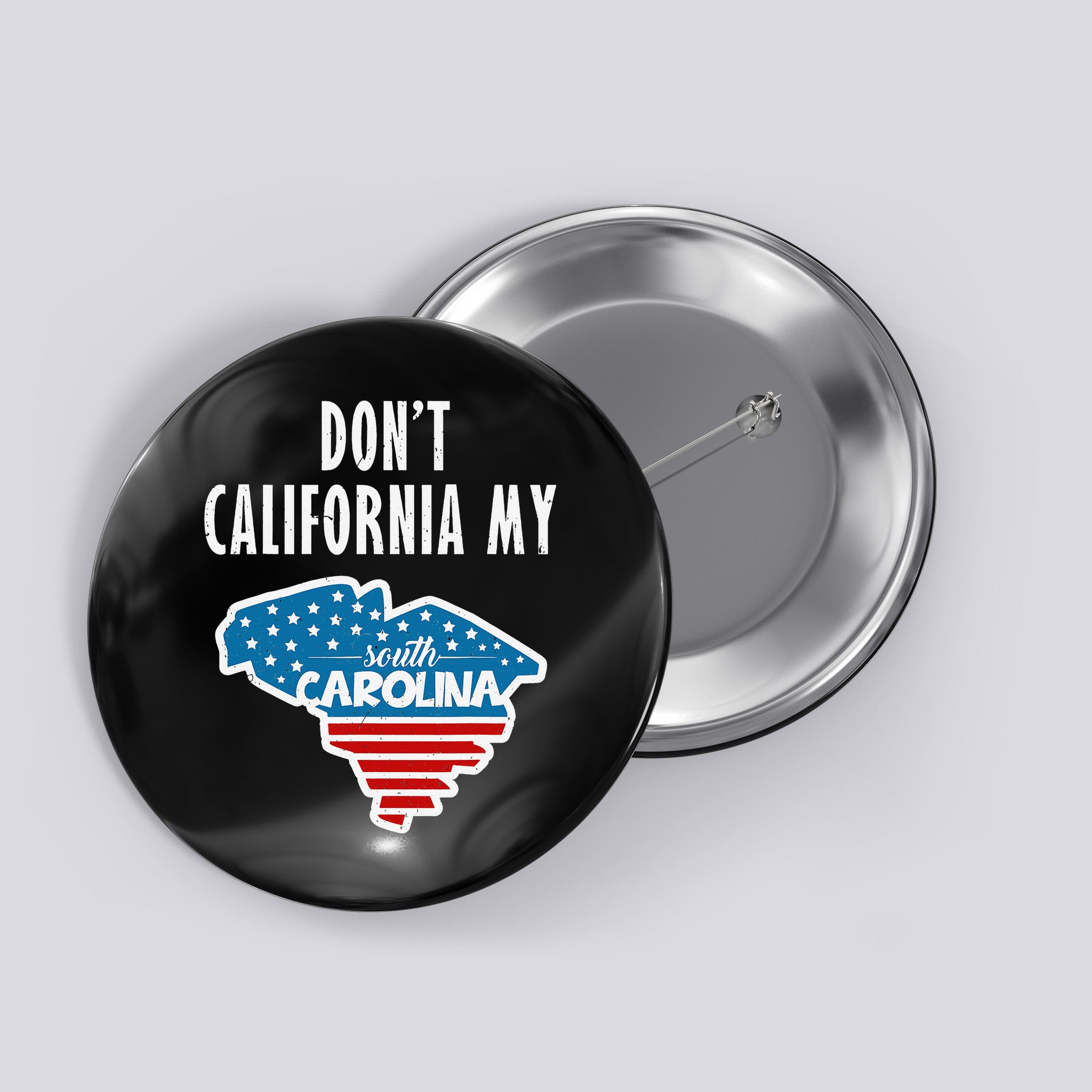 Don't California My South Carolina Button