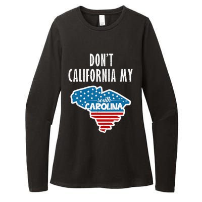 Don't California My South Carolina Womens CVC Long Sleeve Shirt